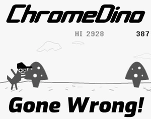 ChromeDino Gone Wrong!