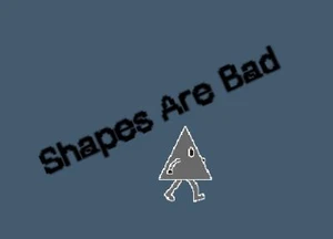 Shapes Are Bad