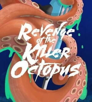 Revenge of the Killer Octopus
