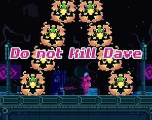 Do not kill Dave