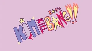 Kim Kill Bang Bang!!