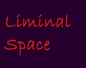 Liminal Space (Corbin Richardson)