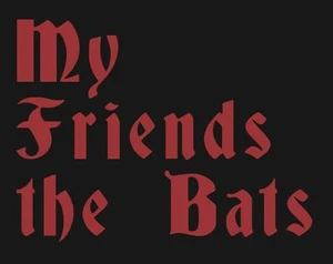 My Friends the Bats