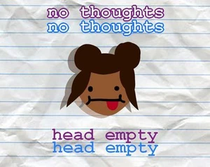 No Thoughts, Head Empty (this.Lewashi();)