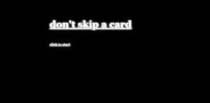 Don't Skip a Card