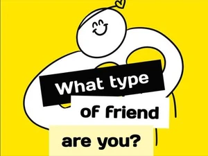 What types of friends you are?