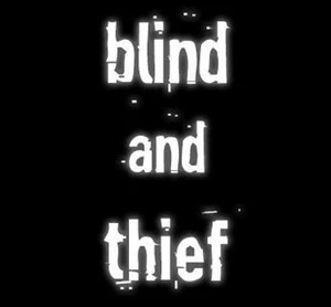 Blind and Thief