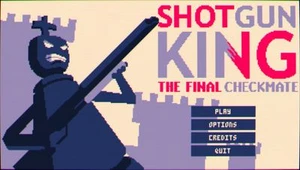 Shotgun King: The Final Checkmate (Ludum Dare #50)