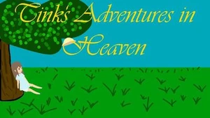 Tink's Adventures In Heaven