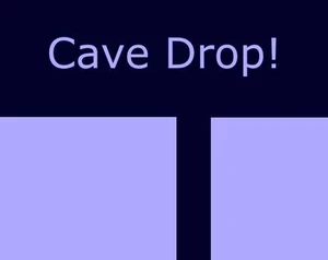 Cave Drop!