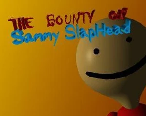 The Bounty on Sammy Slaphead