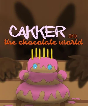 Cakker and the chocolate world
