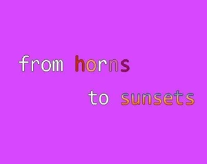 from horns to sunsets