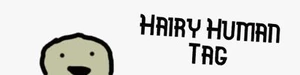 Hairy Human Tag