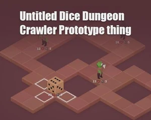 Untitled Dice Dungeon Crawler Prototype thing