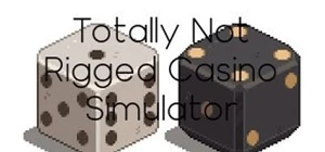 Totally Not Rigged Casino Simulator