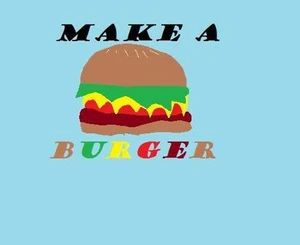 Make a burger!