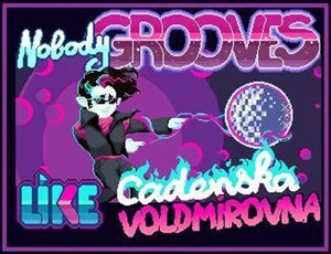 Nobody Grooves like Cadenska Voldmirovna