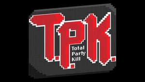T.P.K. - Total Party Kill