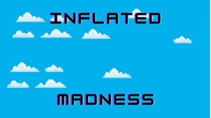 Inflated Madness
