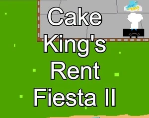 Cake King's Rent Fiesta II: A King's Ransom