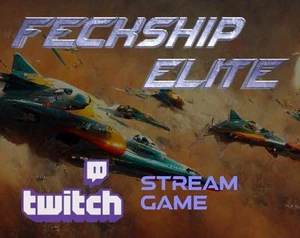 [TwitchStreamGame] Feckship Elite Interactive!