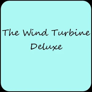 The Wind Turbine Deluxe