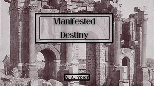 Manifested Destiny (Aaronsxl)