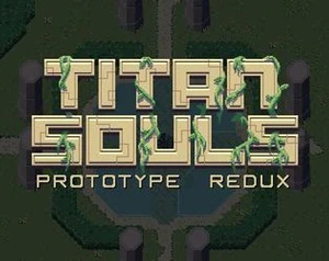 Titan Souls Demo: Prototype Redux