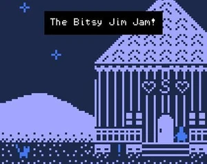 The Bitsy Jim Jam